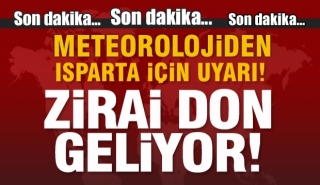 Meteorolojiden Isparta i&ccedil;in &ccedil;ok &ouml;nemli duyuru