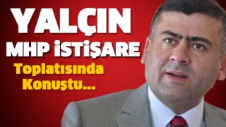 MHP İL BAŞKANI İSA YAL&Ccedil;IN'ın İSTİŞARE TOPLANTISI KONUŞMASI