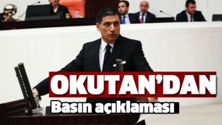 Milletvekili Nuri Okutan'dan Basın A&ccedil;ıklaması