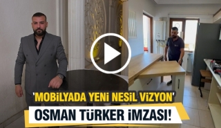 Mobilyada Yeni Nesil Vizyon: Osman Türker İmzası
