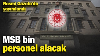 MSB 1000 Personel Alacak! Başvuru Detayları Açıklandı