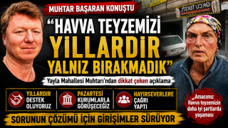 Muhtar Başaran’dan Açıklama: “Havva Teyzemizi Yıllardır Yalnız Bırakmadık”