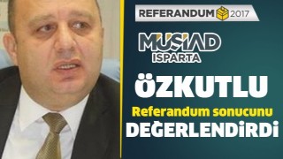 &Ouml;ZKUTLU, REFERANDUM SONUCUNU DEĞERLENDİRDİ
