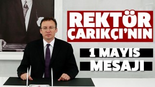 REKT&Ouml;R &Ccedil;ARIK&Ccedil;I'NIN 1 MAYIS MESAJI