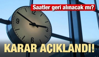 Saatler geri alınacak mı? Karar açıklandı