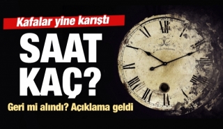 Saatler geri alındı mı, şu an saat ka&ccedil;? Bakanlık'tan a&ccedil;ıklama geldi