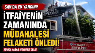 Sav&rsquo;da Evde &Ccedil;ıkan Yangın Korkuttu