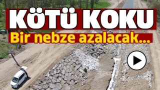 SAV'DAKİ K&Ouml;T&Uuml; KOKU AZALACAK!
