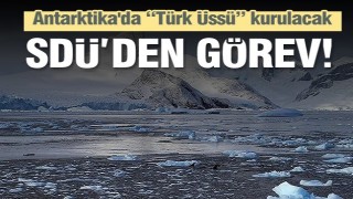 SD&Uuml; ANTARKTİKADA KUTUPLARDA G&Ouml;REV YAPACAK