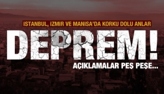 Son dakika haberi: İstanbul, İzmir, Manisa, Aydın ve Muğla'da 