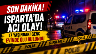 Son dakika: Isparta’da 17 yaşındaki genç evinde ölü bulundu
