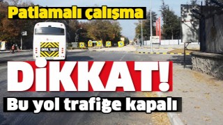 S&Uuml;R&Uuml;C&Uuml;LER DİKKAT! ISPARTA'DA BU YOL TRAFİĞE KAPALI
