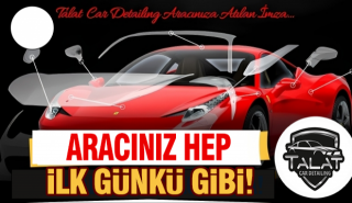 Talat Car Detailing ile Aracınız Hep İlk Günkü Gibi!