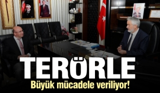Terörle büyük mücadele veriliyor