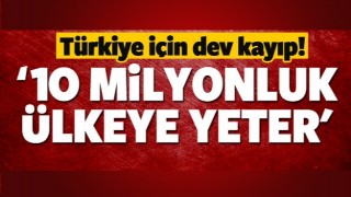 T&uuml;rkiye i&ccedil;in b&uuml;y&uuml;k kayıp!