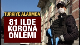 T&uuml;rkiye'de son dakika haberi: Koronavir&uuml;s alarmı! 81 ilde &ouml;nlemler arttırıldı