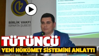 T&uuml;t&uuml;nc&uuml;, Isparta'da Yeni Anayasa ve Cumhurbaşkanlığı H&uuml;k&uuml;met Sistemi'ni Anlattı