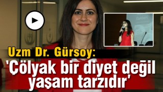 Uzm Dr. Gürsoy: "Çölyak bir diyet değil yaşam tarzıdır" 