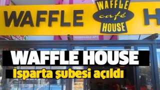 WAFFLE CAFE HOUSE ISPARTA ŞUBESİ A&Ccedil;ILDI