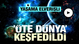 Yaşama elverişli bir "&ouml;te D&uuml;nya" keşfedildi!