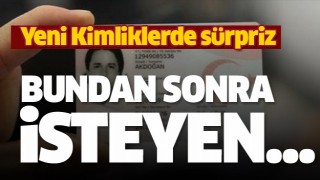 Yeni Kimliklerde B&uuml;y&uuml;k S&uuml;rpriz İsteyen...