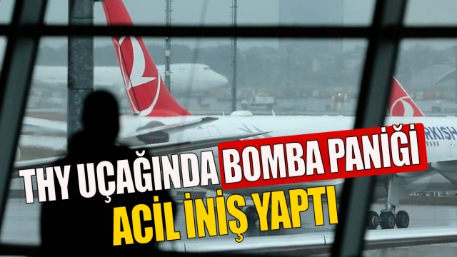 THY Uçağında Bomba Paniği: Acil İniş Yapıldı