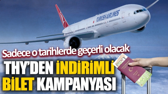 THY'den indirimli bilet kampanyası 'Sadece o tarihlerde geçerli olacak'