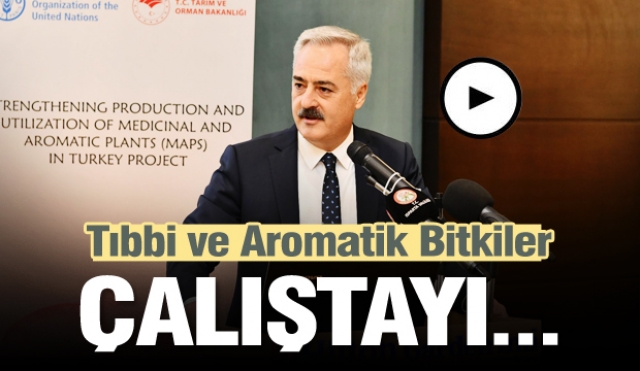 Tıbbi ve Aromatik Bitkiler Çalıştayı Düzenlendi