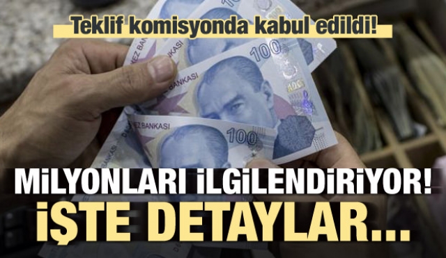 ​Torba teklif komisyonda kabul edildi! İşte detaylar