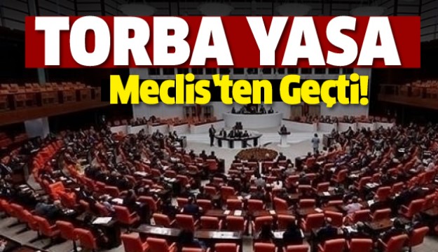 Torba yasa tasarısı komisyondan geçti