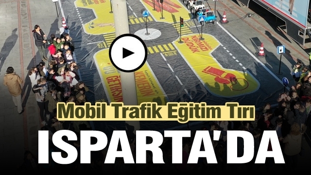 Trafik Eğitim Tırı Isparta’da