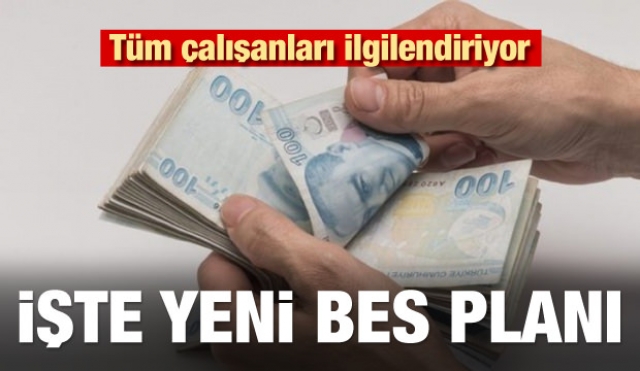 Tüm çalışanları ilgilendiriyor! İşte yeni BES planı