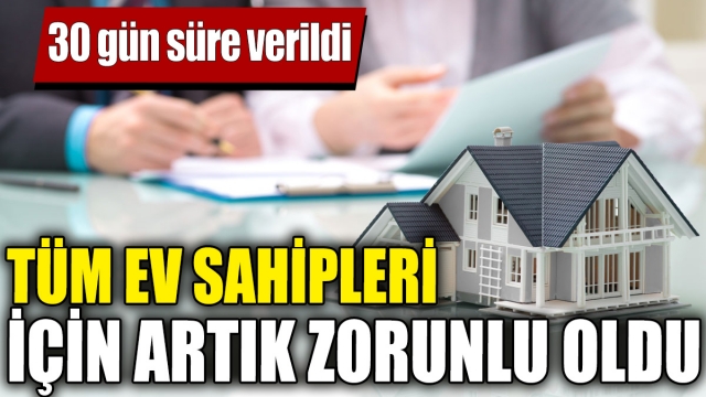 Tüm Ev Sahipleri İçin Zorunlu: 30 Gün Süre Verildi!