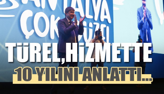  Türel, hizmette 10 yılını anlattı   