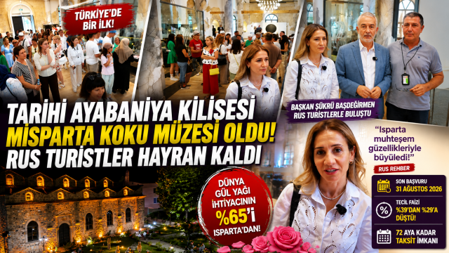 Türkiye’de Bir İlk: Tarihi Ayabaniya Kilisesi "Misparta Koku Müzesi" Oldu, Rus Turistler Hayran Kaldı!