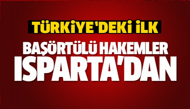 Türkiye’deki ilk başörtülü voleybol hakemleri Isparta’dan 