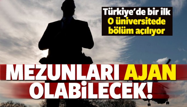 TÜRKİYE HABERLERİ MEZUNLARI AJAN OLABİLECEK