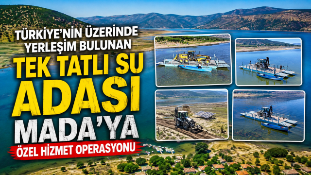 Türkiye’nin Üzerinde Yerleşim Bulunan Tek Tatlı Su Adası Mada’ya Özel Hizmet