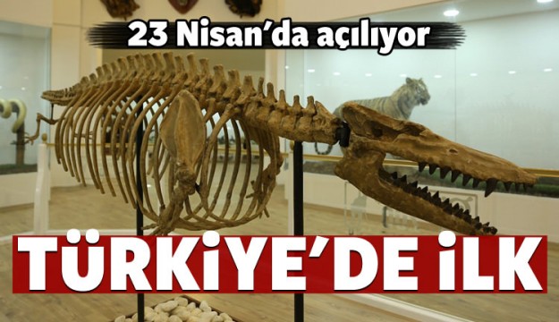 TÜRKİYE'DE BİR İLK! 23 NİSAN'DA AÇILIYOR