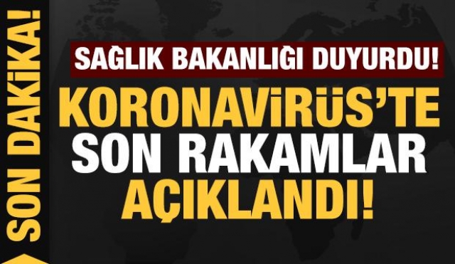 TÜRKİYE'DE KORONAVİRÜSTE SON DURUM!