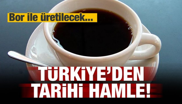 Türkiye'den tarihi hamle! Bor ile üretilecek