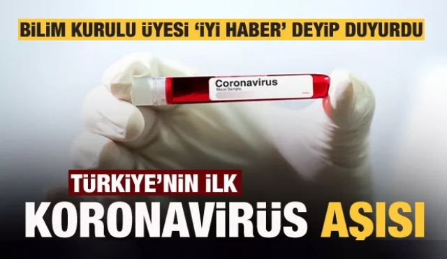 Türkiye'nin ilk koronavirüs aşısı ​Bilim Kurulu Üyesi'nden iyi haber!