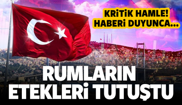 Türkiye'ye geldi, Rumların etekleri tutuştu