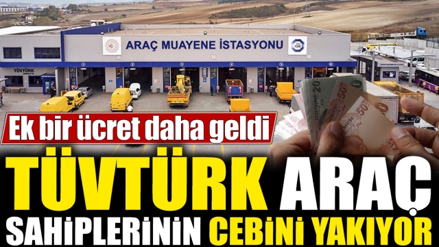 TÜVTÜRK'e Ek Ücret Şoku! Araç Sahipleri İsyanda