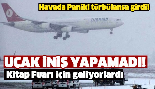 UÇAK ISPARTA'YA İNİŞ YAPAMADI!

