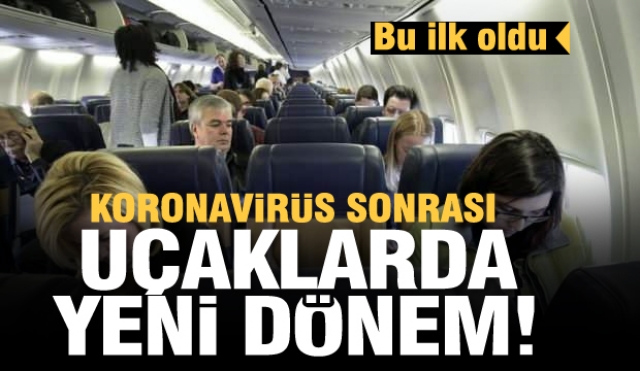 Uçaklarda koronavirüs sonrası yeni dönem! Bir ilk oldu