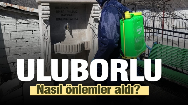 Uluborlu'da Koronavirüs için nasıl önlemler alınıyor?