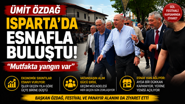 &Uuml;mit &Ouml;zdağ Isparta'da: "Esnafın Sesi Duyulmuyor"