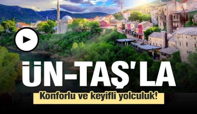 ÜN-TAŞ İLE KEYİFLİ VE KONFORLU YOLCULUK!