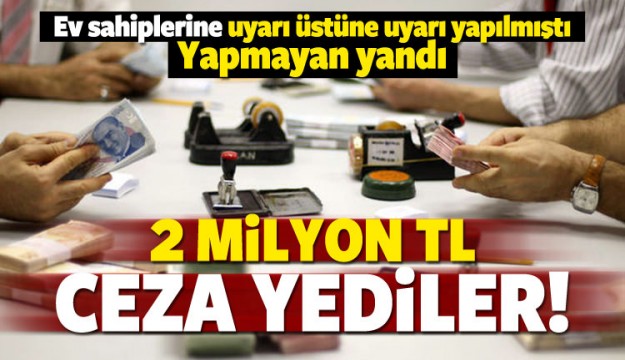 Uyarı üstüne uyarı yapılmıştı! Cezayı yediler!